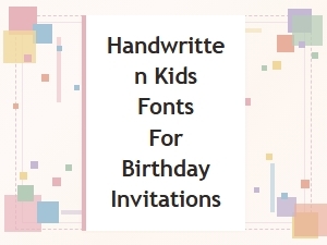 Handwritten Kids Fonts for Birthday Invitations
