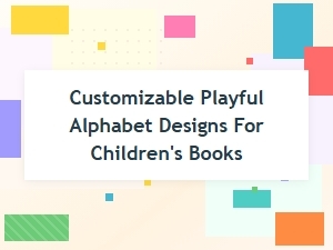 Customizable Playful Alphabet Designs for Childrens Books