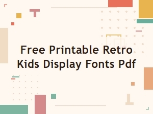 Free Printable Retro Kids Display Fonts Pdf
