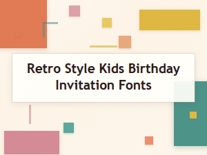 Retro Style Kids Birthday Invitation Fonts